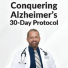 The Complete Conquering Alzheimer's 30-Day Protocol